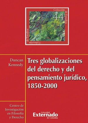 TRES GLOBALIZACIONES DEL DERECHO Y EL PENSAMIENTO JUR�SDICO 1850-2000 N. 44