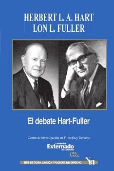 EL DEBATE DE HART-FULLER. SERIE DE TEORA JURDICA Y FILOSOFA DEL DERECHO N. 81