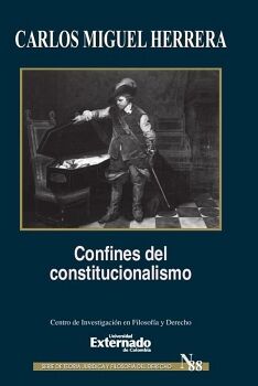 CONFINES DEL CONSTITUCIONALISMO. SERIE DE TEORA JURDICA Y FILOSOFA DEL DERECHO N. 88