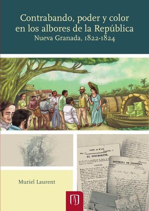 CONTRABANDO, PODER Y COLOR EN LOS ALBORES DE LA REP�BLICA: