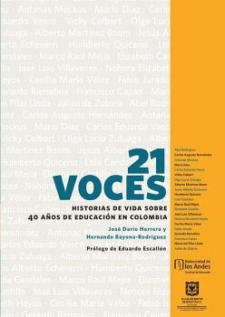 21 VOCES HISTORIAS DE VIDA SOBRE 40 AOS DE EDUCACIN EN COLOMBIA