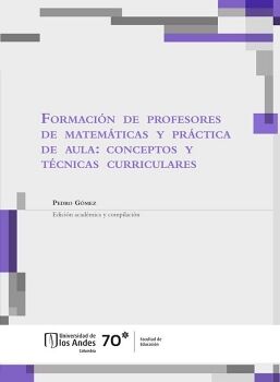 FORMACI�N DE PROFESORES DE MATEM�TICAS Y PR�CTICA DE AULA: CONCEPTOS Y T�CNICAS CURRICULARES