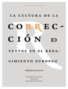 LA CULTURA DE LA CORRECCI�N DE TEXTOS EN EL RENACIMIENTO EUROPEO