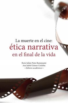 LA MUERTE EN EL CINE: �TICA NARRATIVA EN EL FINAL DE LA VIDA