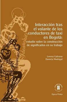 INTERACCI�N TRAS EL VOLANTE DE LOS CONDUCTORES DE TAXI EN BOGOT�: