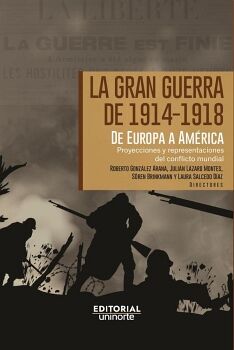 LA GRAN GUERRA DE 1914-1918. DE EUROPA A AMRICA LATINA
