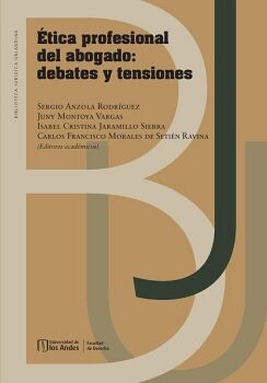 �TICA PROFESIONAL DEL ABOGADO: DEBATES Y TENSIONES