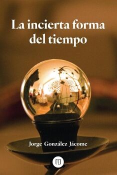 LA INCIERTA FORMA DEL TIEMPO