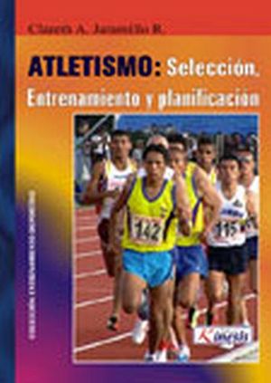 ATLETISMO (SELECCION ENTRENAMIENTO Y PLANIFICACION)