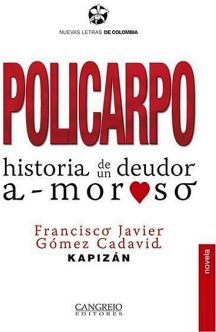 POLICARPO -HISTORIA DE UN DEUDOR AMOROSO-