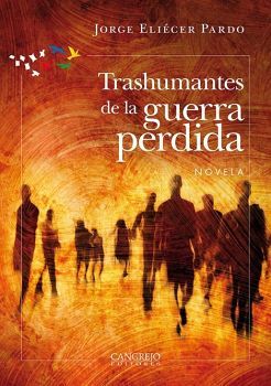 TRASHUMANTES DE LA GUERRA PERDIDA -NOVELA-