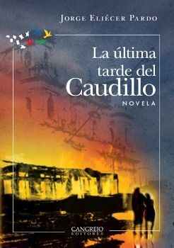 ULTIMA TARDE DEL CAUDILLO, LA -NOVELA-