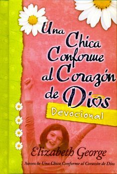 UNA CHICA CONFORME AL CORAZON DE DIOS -DEVOCIONAL- (EMPASTADO)