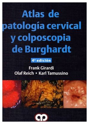 ATLAS DE PATOLOGIA CERVICAL Y COLPOSCOPIA DE BURGHARDT 4ED