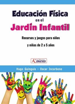 EDUCACIN FSICA EN EL JARDIN INFANTIL. RECURSOS Y JUEGOS PARA NIOS Y NIAS DE 2 A 5 AOS