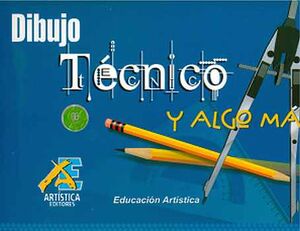 DIBUJO TECNICO Y ALGO MAS -RIEB-