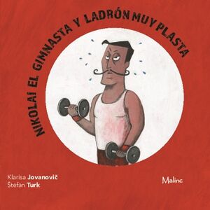 NIKOLAI EL GIMNASTA Y UN LADRN MUY PLASTA