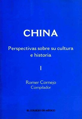 CHINA: PERSPECTIVAS SOBRE SU CULTURA E HISTORIA TOMO I