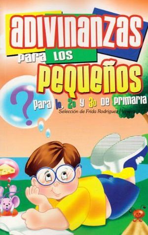 ADIVINANZAS PARA LOS PEQUEOS DE 1 2 3 DE PRIM. -LB- (HIDRO)