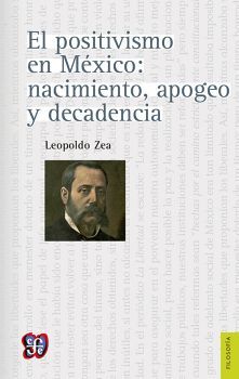 POSITIVISMO EN MXICO: NACIMIENTO, APOGEO Y DECADENCIA, EL