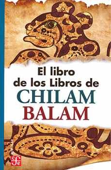 LIBRO DE LOS LIBROS DE CHILAM BALAM       (COL.POP)