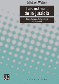 ESFERAS DE LA JUSTICIA, LAS -UNA DEFENSA DEL PLURALISMO-