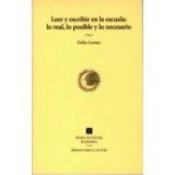 LEER Y ESCRIBIR EN LA ESCUELA: LO REAL, LO POSIBLE Y LO NECESARIO