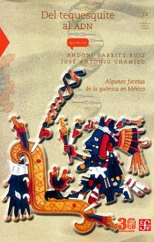 DEL TEQUESQUITE AL ADN -ALGUNAS FACETAS-  (LA CIENCIA PARA TODOS)