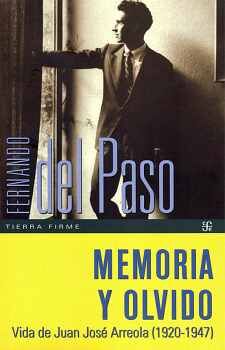 MEMORIA Y OLVIDO -VIDA DE JUAN JOS ARREOLA- (1920-1947)