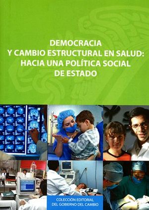 DEMOCRACIA Y CAMBIO ESTRUCTURAL EN SALUD: HACIA UNA POLITICA