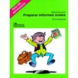EJERCICIOS PARA PREPARAR INFORMES ORALES