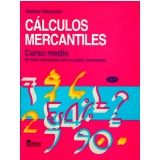 CALCULOS MERCANTILES (CURSO MEDIO) 2ED.