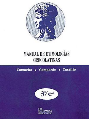 MANUAL DE ETIMOLOGAS GRECOLATINAS 3ED.