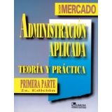 ADMINISTRACION APLICADA, TEORIA Y PRACTICA I 2ED.