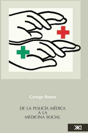 DE LA POLICIA MEDICA A LA MEDICINA SOCIAL