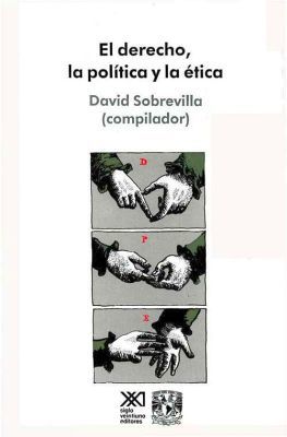 DERECHO, LA POL�TICA Y LA �TICA, EL