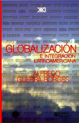 GLOBALIZACION E INTEGRACION LATINOAMERICANA