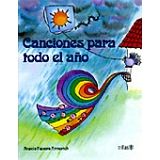 CANCIONES PARA TODO EL A�O. CANTOS, RONDAS, JUEGOS Y LEYEND