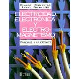 ELECTRICIDAD, ELECTRONICA Y ELECTROMAGNETISMO (EMPASTADO)