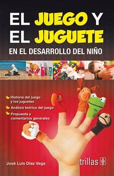 EL JUEGO Y EL JUGUETE EN EL DESARROLLO DEL NI�O