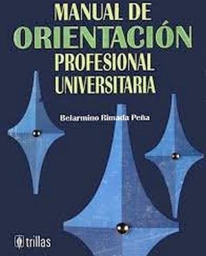 MANUAL DE ORIENTACION PROFESIONAL UNIVERSITARIA 2ED.