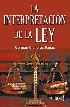LA INTERPRETACI�N DE LA LEY