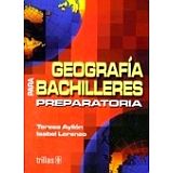 GEOGRAFIA PARA BACHILLERES PREPARATORIA 4ED.
