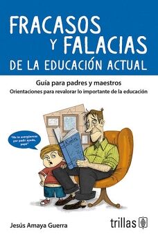 FRACASOS Y FALACIAS DE LA EDUCACI�N ACTUAL
