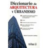 DICCIONARIO DE ARQUITECTURA Y URBANISMO 2ED.