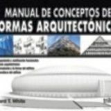 MANUAL DE CONCEPTOS DE FORMAS ARQUITECTNICAS 3ED.              .