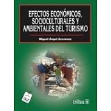 EFECTOS ECONMICOS, SOCIOCULTURALES Y AMBIENTALES DEL TURISMO