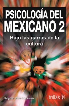 PSICOLOGA DEL MEXICANO 2 2ED. -BAJO LAS GARRAS DE LA CULTURA-