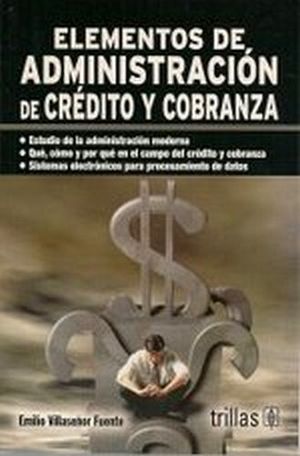 ELEMENTOS DE ADMINISTRACIN DE CRDITO Y COBRANZA 4ED.
