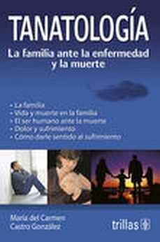 TANATOLOGA -LA FAMILIA ANTE LA ENFERMEDAD Y LA MUERTE-